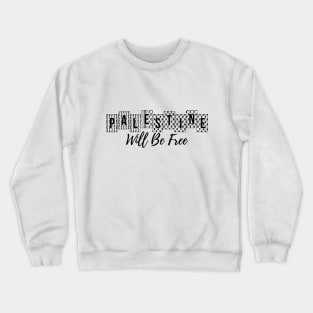 Palestine Will Be Free Palestinian Arabic Hatta Kufiya -blk Crewneck Sweatshirt